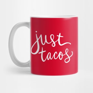 Just Tacos: Funny Favorite Mexican Food Lover Mug